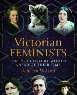 História Victorian Feminists - Rebecca Sophia Katherine Wilson
