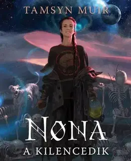 Sci-fi a fantasy Nona, a Kilencedik - Lezárt sír-sorozat 3. - Tamsyn Muir,Attila Varró