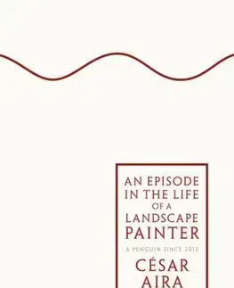 Svetová beletria An Episode in the Life of a Landscape Painter - Aira César