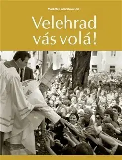 Svetové dejiny, dejiny štátov Velehrad vás volá! - Markéta Doležalová