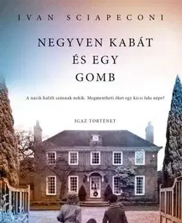 Skutočné príbehy Negyven kabát és egy gomb - Sciapeconi Ivan