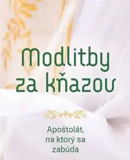 Kresťanstvo Modlitby za kňazov - Silvia Koscelanská-Hajdučeková