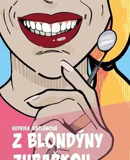 Česká beletria Z blondýny zubařkou - Hedvika Kaplánová