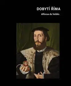 Novovek Dobytí Říma - Alfonso de Valdés