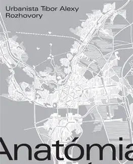 Architektúra Anatómia mesta - Elena Alexy