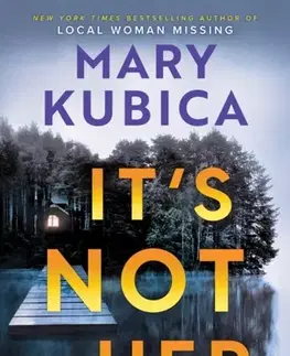 Detektívky, trilery, horory It's Not Her - Mary Kubica