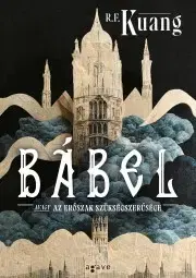Sci-fi a fantasy Bábel, avagy az erőszak szükségszerűsége - R.F. Kuang