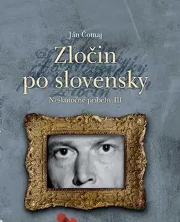 Skutočné príbehy Zločin po slovensky - Ján Čomaj