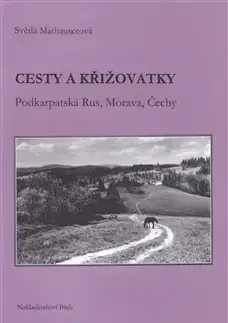 Biografie - ostatné Cesty a křižovatky - Světla Mathauserová