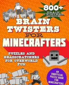 Pre deti a mládež - ostatné Brain Twisters for Minecrafters: Puzzles and Headscratchers for Overworld Fun