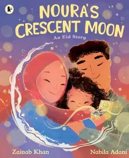 Leporelá, krabičky, puzzle knihy Noura's Crescent Moon: An Eid Story - Zainab Khan