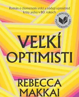 Svetová beletria Veľkí optimisti - Rebecca Makkai,Miriam Ghaniová,Tamara Chovanová