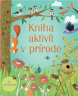 Pre deti a mládež - ostatné Kniha aktivít v prírode - so samolepkami