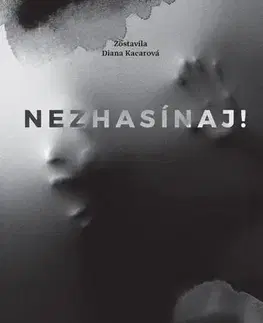 Romantická beletria Nezhasínaj! - Diana Kacarová