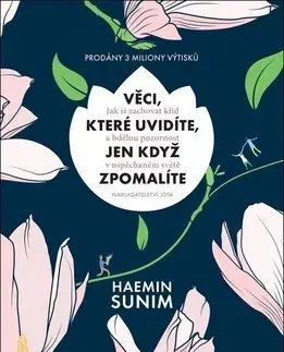Rozvoj osobnosti Věci, které uvidíte, jen když zpomalíte - Haemin Sunim