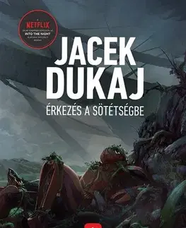 Sci-fi a fantasy Érkezés a sötétségbe - Jacek Dukaj,Zsuzsa Mihályi