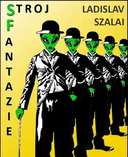 Sci-fi a fantasy Stroj fantazie - Ladislav Szalai