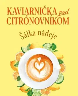 Romantická beletria Kaviarnička pod citrónovníkom 1: Šálka nádeje - Cathy Bramley