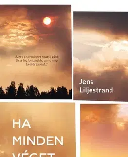 Svetová beletria Ha minden véget ér is - Jens Liljestrand