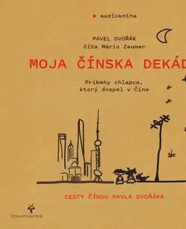 Biografie - ostatné Publixing a Vydavateľstvo RAK Moja čínska dekáda