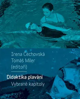 Pedagogika, vzdelávanie, vyučovanie Didaktika plavání - Irena Čechovská,Tomáš Miler