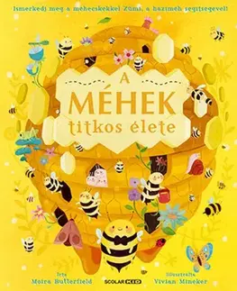 Príroda A méhek titkos élete - Moira Butterfield,Lelle Gulyás