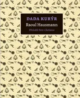 Dejiny, teória umenia Dada kurýr - Raoul Hausmann,Petr Christov