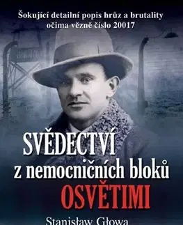 Skutočné príbehy Svědectví z nemocničních bloků Osvětimi - Stanislaw Glowa