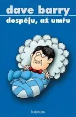 Humor a satira Dospěju, až umřu - Dave Barry