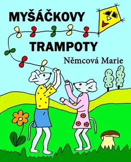 Pre deti a mládež - ostatné Myšáčkovy trampoty - Marie Němcová