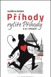 Dobrodružstvo, napätie, western Příhody rytíře Příhody v 21. století - Oldřich Dudek
