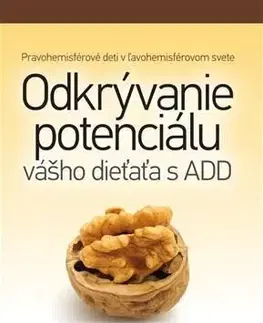 Pedagogika, vzdelávanie, vyučovanie Odkrývanie potenciálu vášho dieťaťa s ADD - Jeffrey Freed