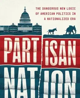 Politológia Partisan Nation - Eric Schickler,Paul Pierson
