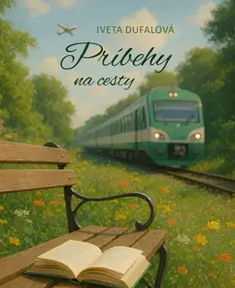 Novely, poviedky, antológie Príbehy na cesty - Iveta Dufalová