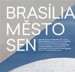 Architektúra Brasília - Město - Sen - Yvonna Fričová