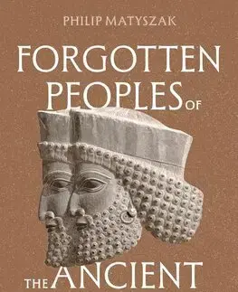 Starovek Forgotten Peoples of the Ancient World - Matyszak Philip