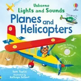 Zvukové knihy Lights and Sounds Planes and Helicopters - Sam Taplin,Kathryn Selbert