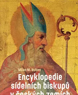 História - ostatné Encyklopedie sídelních biskupů v českých zemích, 2. vydání - Milan M. Buben