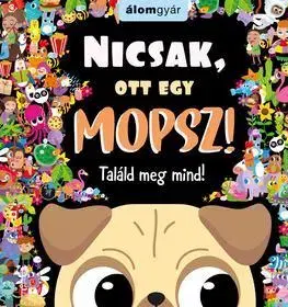 Pre deti a mládež - ostatné Nicsak, ott egy mopsz! Találd meg mind! - Nicola Andersonová