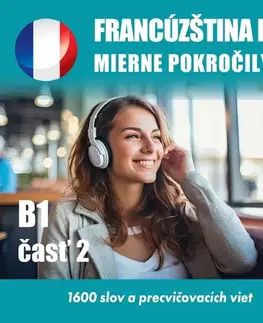 Jazykové učebnice - ostatné Audioacademyeu Francúzština pre mierne pokročilých B1 - časť 2