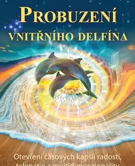Mystika, proroctvá, záhady, zaujímavosti Probuzení vnitřního delfína - Jan Lemuri