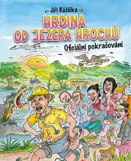 Česká beletria Hrdina od Jezera Hrochů - Jiří Růžička