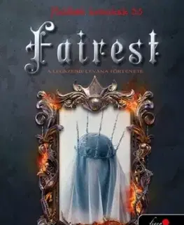 Young adults Fairest - A legszebb: Levana története (Holdbéli krónikák 3,5) - Marissa Meyer