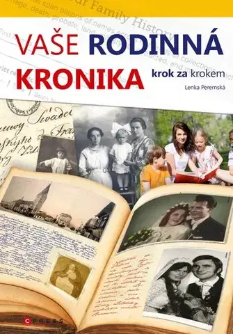 Umenie - ostatné Vaše rodinná kronika krok za krokem - Lenka Peremská