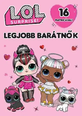 Pre deti a mládež - ostatné L.O.L. Suprise! - Legjobb barátnők