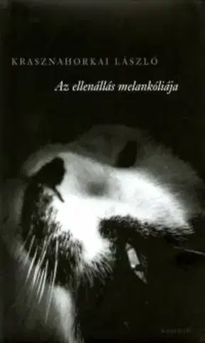 Svetová beletria Az ellenállás melankóliája - László Krasznahorkai