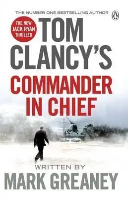Prírodné vedy - ostatné Tom Clancy's Commander-in-Chief - Mark Greaney