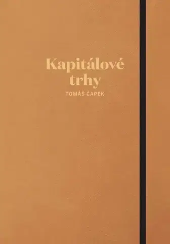 Financie, finančný trh, investovanie Kapitálové trhy - Tomáš Čapek