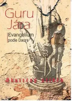 Biografie - ostatné Guru Jára Evangelium podle Daore - Dagmar Světlovská