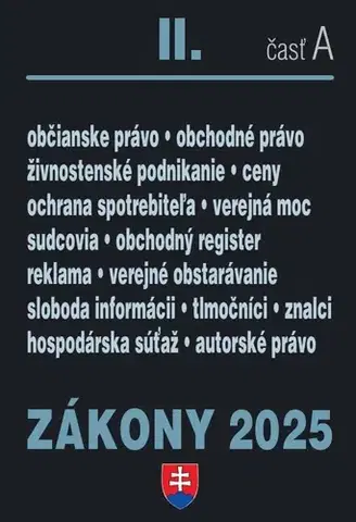 Zákony, zbierky zákonov Zákony 2025 II/A - Obchodné a občianske právo (Úplné znenie po novelách k 1. 1. 2025) - Kolektív autorov